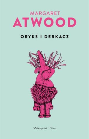 Margaret Atwood   Oryks i Derkacz 165518,1